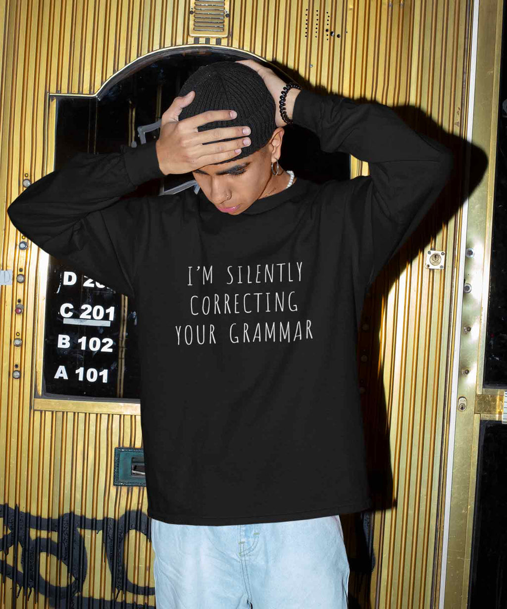 I'm silently correcting your grammar - Sweatshirt - Stradda