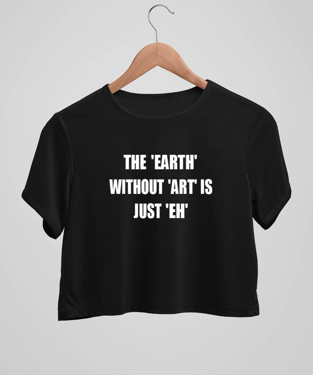 The earth without art - Crop top - Stradda